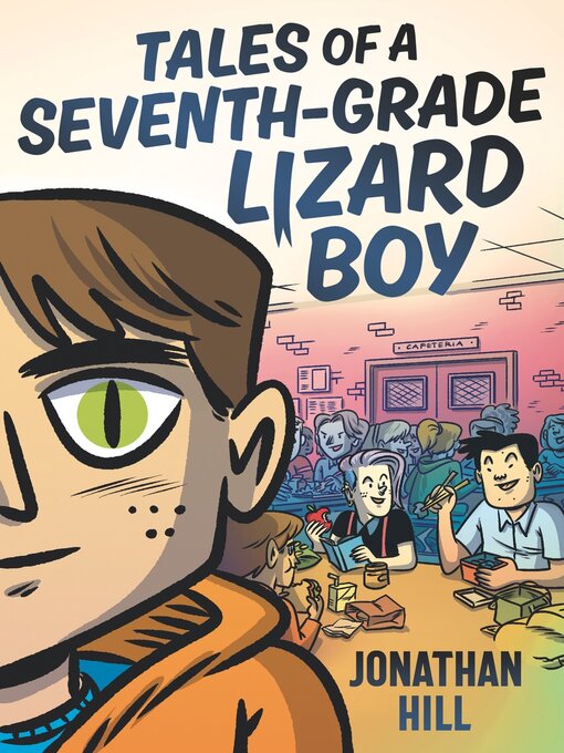 Title details for Tales of a Seventh-Grade Lizard Boy by Jonathan Hill - Wait list